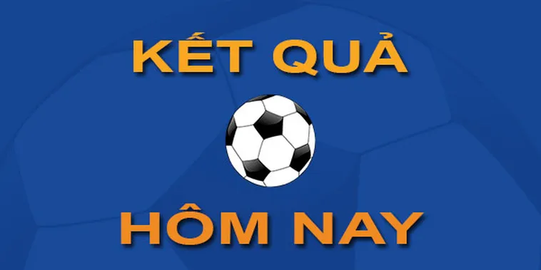 Tổng Hợp Kết Quả Bóng Đá Đêm Qua Rất Đầy Đủ Chi Tiết
