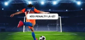 Bí Quyết Nắm Bắt Cách Chơi Kèo Penalty Thành Công Tuyệt Đối