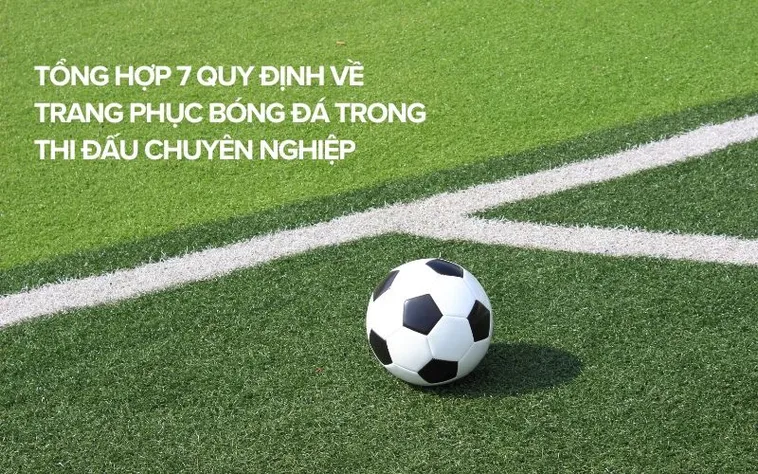 Các Quy Định Về Trang Phục Bóng Đá Theo Tiêu Chuẩn FIFA
